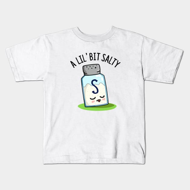 A Lil Bit Salty Cute Salt Pun Kids T-Shirt by punnybone